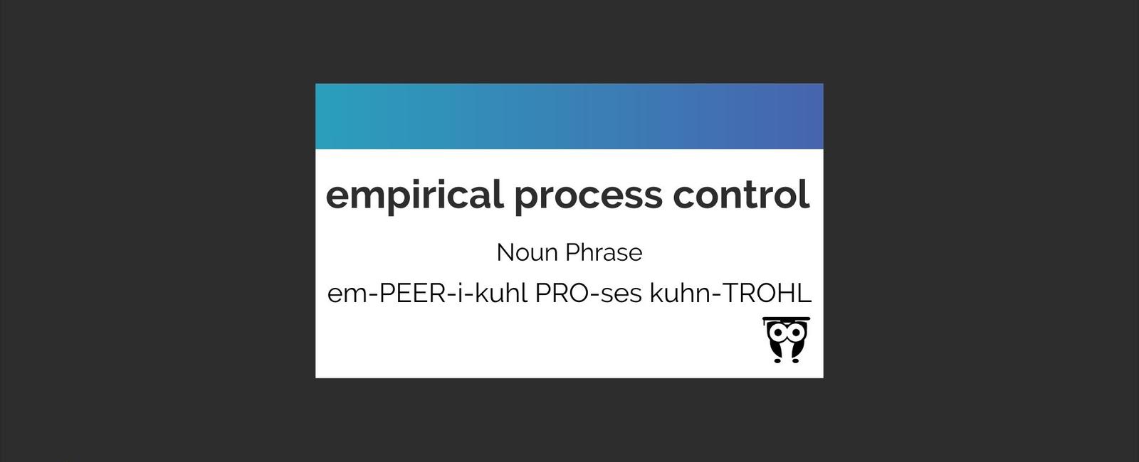 Empirical Process Control