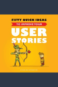 Fifty Quick Ideas To Improve Your User Stories Cover